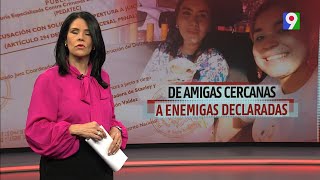 De amigas cercanas a enemigas declaradas  El Informe con Alicia Ortega [upl. by Inotna119]