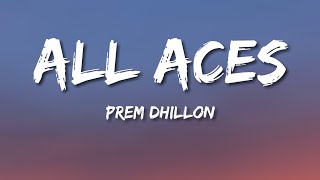 All Aces Lyrics Prem Dhillon [upl. by Annovoj]