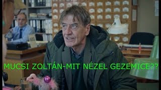 MUCSI ZOLTÁN  Mit nézel gezemice [upl. by Rehtae]