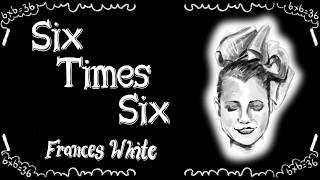 Six Times Six is Thirty Six  Frances White  vintage singlaong 1917 [upl. by Brick]