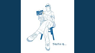 Liar Truth Is [upl. by Ajnat145]