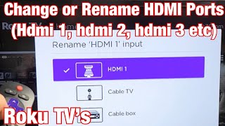 Roku TVs How to Rename Inputs HDMI 1 HDMI 2 HDMI 3 etc [upl. by Acirat]