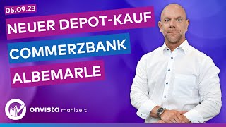 Albemarle  Commerzbank  Neuer DepotKauf im EnergieSektor [upl. by Ydneh]