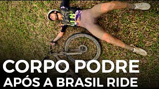 CORPO PODRE DEPOIS DA BRASIL RIDE  RECUPERANDO DEPOIS DE UMA PROVA DE MTB [upl. by Analad39]