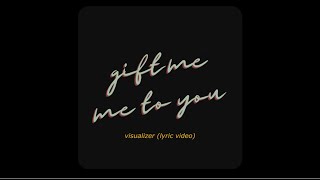 KTJ amp CARLY  Gift Me to You Lyric Visualizer [upl. by Llerdnad]