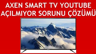 Axen Smart TV Youtube Açılmıyor Sorunu Çözümü [upl. by Netsirk]