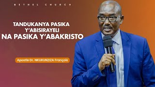 Tandukanya Pasika yAbisirayeli na Pasika yAbakristo  Apostle Dr NKURUNZIZA François [upl. by Augusto]