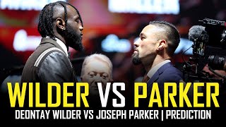 🥊 DEONTAY WILDER VS JOSEPH PARKER  PREDICTION 🥊 [upl. by Zinnes189]