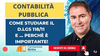 Contabilità Pubblica Come studiare il Dlgs 11811 e perchè è importante [upl. by Amalie]