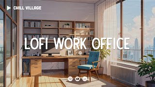 Chill Office Vibes 📂 Lofi Deep Focus WorkStudy Concentration chill lofi hip hop beats [upl. by Farl]