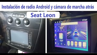 Instalación de Android Auto radio y cámara de marcha atrás en Seat León mk 2 [upl. by Quintie]