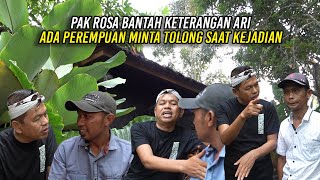 PAK ROSA  PERNYATAAN ARI ADA PEREMPUAN MINTA TOLONG SAAT KEJADIAN  ITU BOHONG [upl. by Hegarty163]