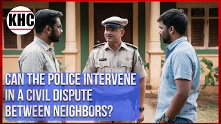 Can the Police Intervene in a Civil Dispute Between Neighbors [upl. by Jaymee369]