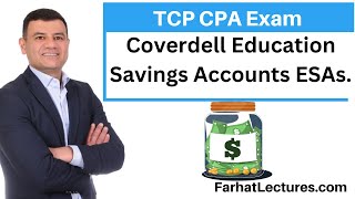 Coverdell Education Savings Accounts ESAs Tax Compliance and Planning CPA TCP Exam [upl. by Ehcar]