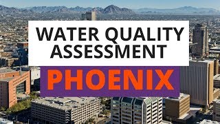 Phoenix AZ Water Quality Assessment What You Need To Know [upl. by Odell966]