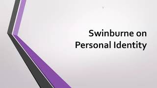 Richard Swinburne on Personal Identity  Defending Substance Dualism [upl. by Ain783]