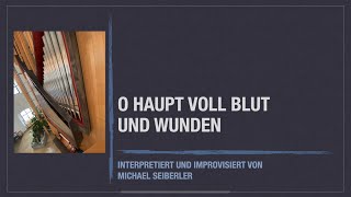 O Haupt voll Blut und Wunden  Improvisation [upl. by Eugenides]