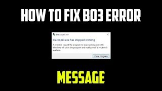 How to fix the blackops3exe has stopped working error message [upl. by Airdnoed]