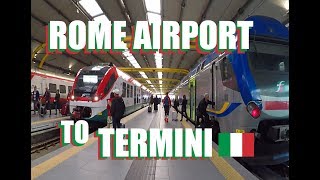 Rome Airport To Roma Termini Train Bus And Taxi Options Explained [upl. by Kcireddor]