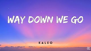 Way down we go • Kaleo🎵Lyrics [upl. by Yv]