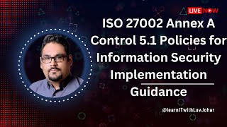 ISO 27002 Annex A Control 51 Policies for Information Security Implementation Guidance [upl. by Ikkim462]