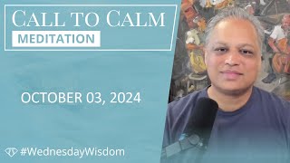 Call to Calm Meditation  October 03 2024 [upl. by Kalli50]