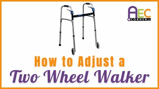 How to Adjust a 2 Wheel or Front Wheel or Standard Walker [upl. by Gannon]