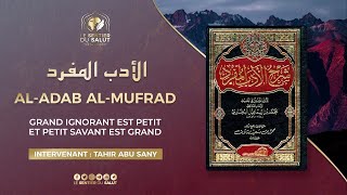 🎥 AlAdab AlMufrad 198  Grand ignorant est petit et petit savant est grand [upl. by Gnuj]