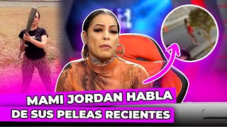 MAMI JORDAN CUENTA LA PELEA QUE TUVO RECIENTEMENTE [upl. by Pirri205]