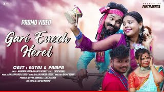 GARI ENEJ HEREJ l NEW SANTHALI VIDEO 2024 l ELIYES amp PAMPA l MAHINTA amp NAMITA newsanthalivideo pam [upl. by Race]