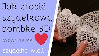 Szydełko Wioli  jak zrobić bombkę 3D Serce❤  crochetcrocheting [upl. by Odraode]