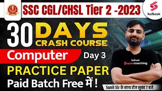 SSC CGL Mains Crash Course 2023  SSC CGL Tier 2 Computer Practice Paper3  Computer By Sunil Sir [upl. by Kcirdes174]