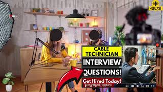 Cable Technician Interview Questions and Answers  Popular Interview Questions for Cable Technician [upl. by Shaeffer]