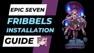 How to Install Fribbels in 2022Epic Seven [upl. by Artimas]