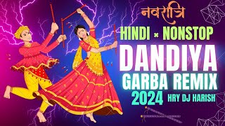 Hindi Nonstop Dandiya Garba Remix  HRY DJ HARISH  Garba Dj Song  Navratri 2024 Dj Song [upl. by Jamel]