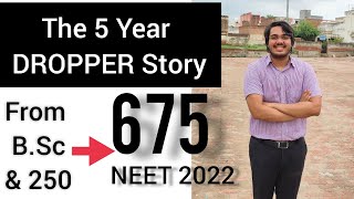 The 5 Years Dropper Story  Journey from Bsc amp 250 ⏭️ 675 in NEET 2022 in 6th Attempt  inspiring [upl. by Nevart41]