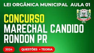 Concurso Público Marechal Cândido Rondon PR Aula 01 Lei Orgânica 2024 [upl. by Leirol372]