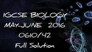 0610s16ms42 full solution IGCSE 061042 Biology Paper 4 May June 2016  IGCSE Paper Tutorial [upl. by Nagoh]