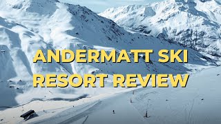 Andermatt Ski Resort Review [upl. by Nayab630]