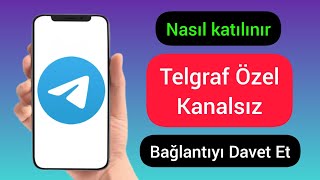 Davet Bağlantısı Olmadan Telegram Özel Kanalına Nasıl Katılırım 2023 Telegram Özel Kanalına Katılın [upl. by Nidla]