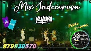 PISTA MIX LA INDECOROSA  NUNCA PENSÈ  TE ARREPENTIRÀS  YAHAIRA PLASENCIA  PISTA Y COROS S15 [upl. by Nalda]