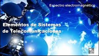 5 Espectro electromagnético en Telecomunicaciones [upl. by Eizzik]