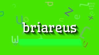 BRIAREUS  HOW TO SAY BRIAREUS [upl. by Hilaria87]