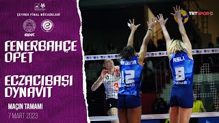 Fenerbahçe Opet 3  0 Eczacıbaşı Dynavit Maçın Tamamı  AXA Sigorta Kupa Voley Çeyrek Final [upl. by Lounge]