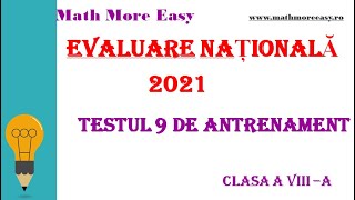 Testul 9 Antrenament Evaluare Nationala 2021 Clasa a 8a [upl. by Nodnelg]