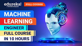 Machine Learning Engineer Full Course  12 Hours  Machine Learning Roadmap 2024  Edureka [upl. by Asha]