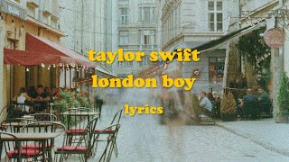 London Boy  Taylor Swift Lyrics [upl. by Reemas168]