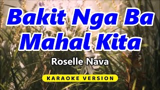 Bakit Nga Ba Mahal Kita  Roselle Nava Karaoke Version [upl. by Ennaitsirhc369]