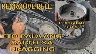 TANGAL ANG DRAGGING NG DALAWANG PCX 160  REGROOVE BELL [upl. by Enitsrik492]