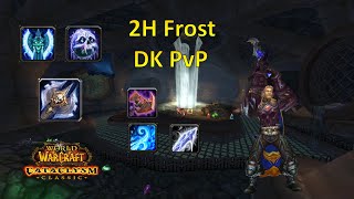 2H Frost DK is back  Cata Classic Arena PvP [upl. by Adnohser]